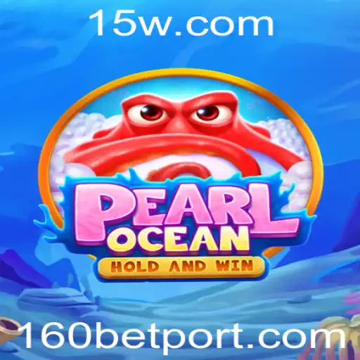 Descubra o Desafio de PearlOcean: O Mundo Emocionante do 160bet